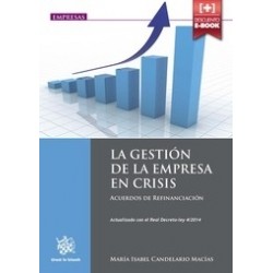 La Gestión de la Empresa en Crisis: Acuerdos de Refinanciación "+ Ebook con el 50% Descuento"