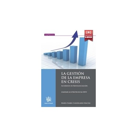 La Gestión de la Empresa en Crisis: Acuerdos de Refinanciación "+ Ebook con el 50% Descuento"