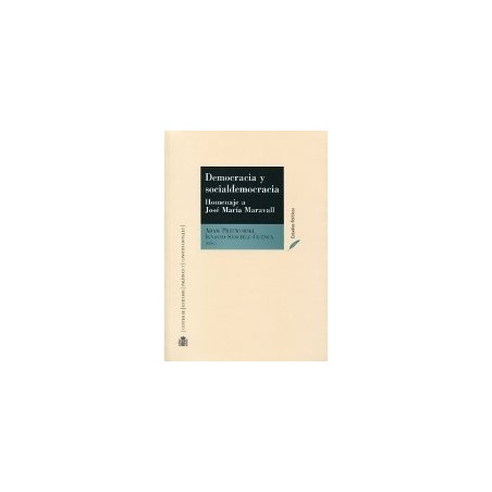 Democracia y Socialdemocracia "Homenaje a José María Maravall"