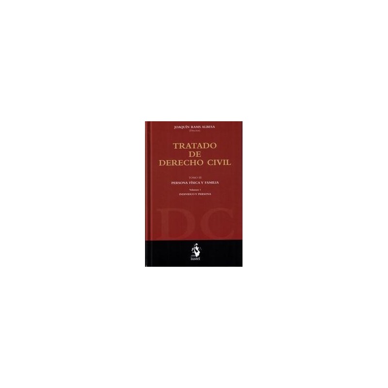 Tratado de Derecho Civil Persona Física y Familia Individuo y Persona Tomo 3 Vol.1