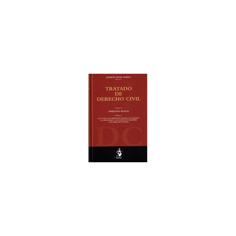 Tratado de Derecho Civil . Derechos Reales. las Cosas. los Derechos Reales. la Posesión. la Propiedad y Tomo 4 Vol.1