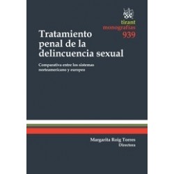 Tratamiento Penal de la Delincuencia Sexual "Comparativa Entre los Sistemas Norteamericano y Europeo"