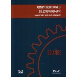 Administradores Civiles del Estado (1964-2014) "50 Años de Servicio Público: 50 Protagonistas"