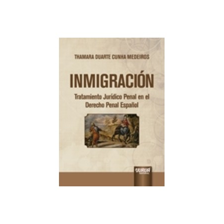 Inmigración - Tratamiento Jurídico Penal en el Derecho Penal Españo