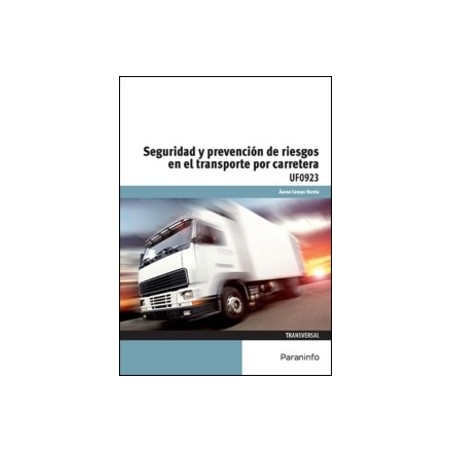 Uf0923 - Seguridad y Prevención de Riesgos en el Transporte por Carretera