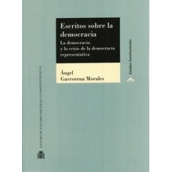 Escritos sobre la Democracia. la Democracia y la Crisis de la Democracia Representativa