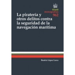 La Piratería y Otros Delitos contra la Seguridad de la Navegación Marítima