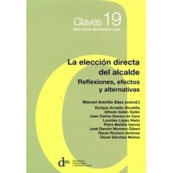 La Elección Directa del Alcalde "Reflexiones, Efectos y Alternativas"