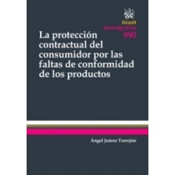 La Protección Contractual del Consumidor por las Faltas de Conformidad de los Productos "(Duo...