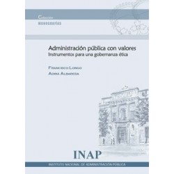 Administración Pública con Valores "Instrumentos para una Gobernanza Ética"
