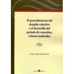 El Procedimiento del Despido Colectivo y el Desarrollo del Período de Consultas "Criterios Judiciales"
