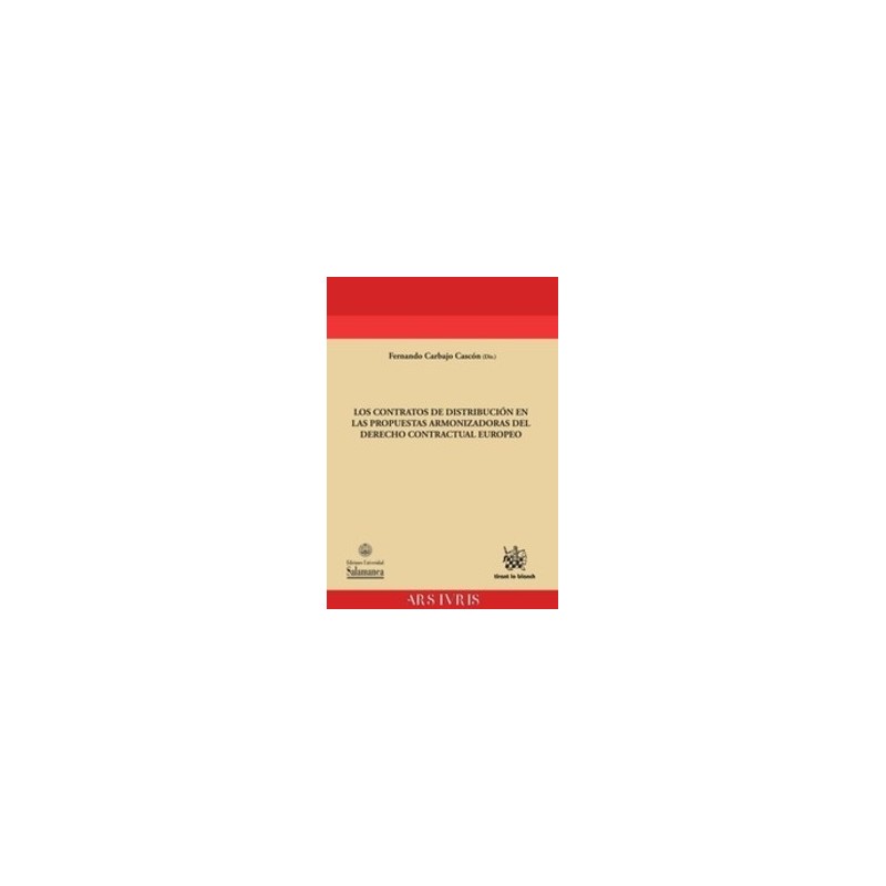 Los Contratos de Distribución en las Propuestas Armonizadoras del Derecho Contratual Europeo "(Duo Papel + Ebook )"