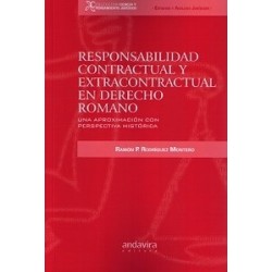 Responsabilidad Contractual y Extracontractual en Derecho Romano. una Aproximación con Perspectiva  Historica