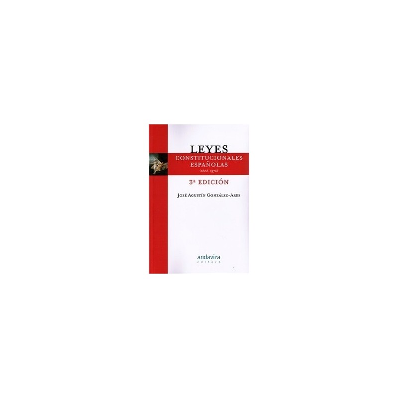 Leyes Constitucionales Españolas (1808-1978) 2015