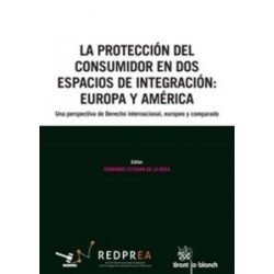La Protección del Consumidor en Dos Espacios de Integración: Europa y América "(Duo Papel + Ebook)"