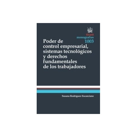 Poder de Control Empresarial, Sistemas Tecnológicos y Derechos Fundamentales de los Trabajadores "(Duo Papel + Ebook )"