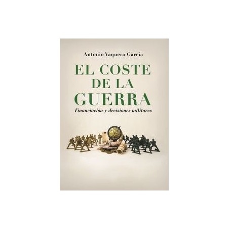 El Coste de la Guerra "Financiación y Decisiones Militares"