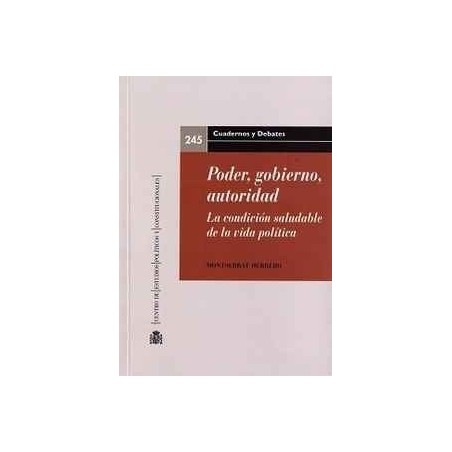 Poder, Gobierno, Autoridad. la Condición Saludable de la Vida Política