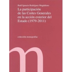 La Participación de las Cortes Generales en la Acción Exterior del Estado (1979-2011)