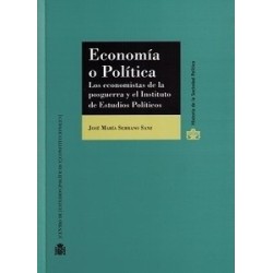 Economía o Política. los Economistas de la Posguerra y el Instituto de Estudios Políticos