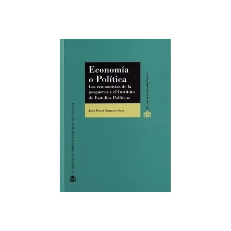 Economía o Política. los Economistas de la Posguerra y el Instituto de Estudios Políticos