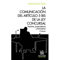 La Comunicación del Artículo 5 Bis de la Ley Concursal,Doctrina,Jurisprudencia y Formularios...