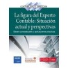 La Figura del Experto Contable: Situación Actual y Perspectivas "Bases Conceptuales y Aplicaciones Prácticas"