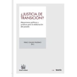 ¿Justicia de Transición? Mecanismos Políticos y Jurídicos para la Elaboración del Pasado "(Duo...