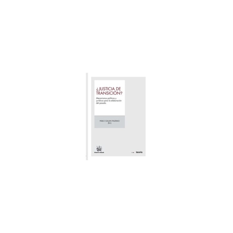 ¿Justicia de Transición? Mecanismos Políticos y Jurídicos para la Elaboración del Pasado "(Duo Papel + Ebook )"