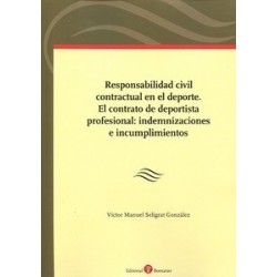 Responsabilidad Civil Contractual en el Deporte. el Contrato de Deportista Profesional: Indemnizaciones e Incump