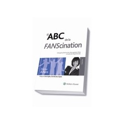 El Abc de la Fanscination "Una Guía Práctica de Cómo Generar Fans a Través de Experiencias"