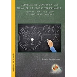Igualdad de Género en las Aulas de la Educación Primaria: Apuntes Teóricos y Guía Orientativa de...