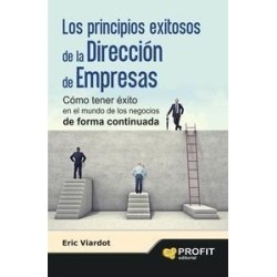 Los Principios Exitosos de la  Dirección de Empresas "Cómo Tener Éxito en el Mundo de los...