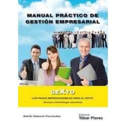 Manual Práctico de Gestión Empresarial "Los Pasos Imprescindibles para el Éxito"