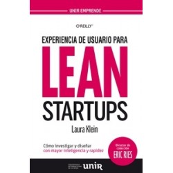 Experiencia de Usuario para Lean Startups "Cómo Investigar y Diseñar con Mayor Inteligencia y...