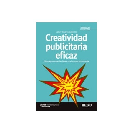 Marketing Creatividad Publicitaria Eficaz "Cómo Aprovechar las Ideas en el Mundo Empresarial"