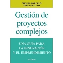 Gestión de Proyectos Complejos "Una Guía para la Innovación y el Emprendimiento"