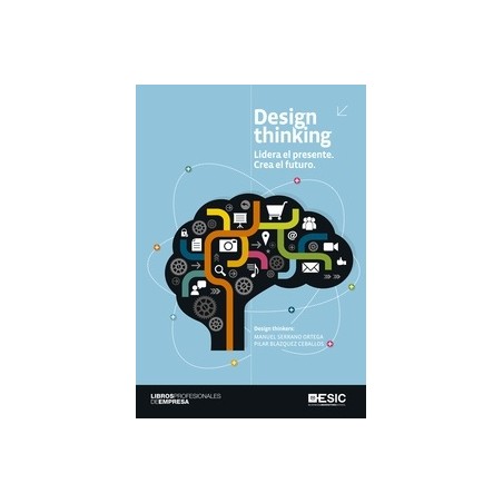Design Thinking "Lidera el Presente. Crea el Futuro"