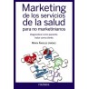Marketing de los Servicios de la Salud para no Marketinianos "Diagnosticar como Paciente, Tratar como Cliente"