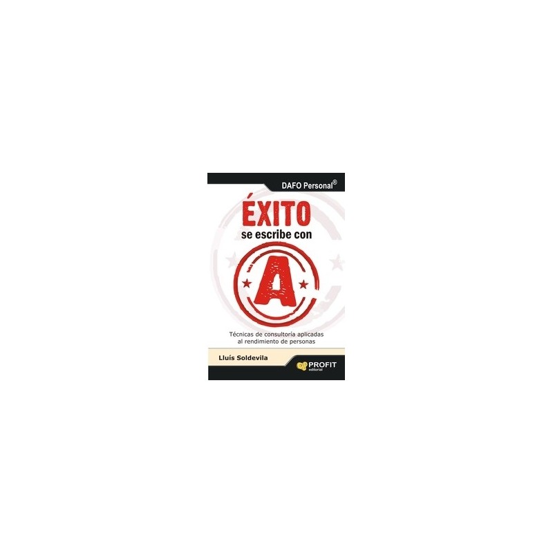 Éxito se Escribe con a "Técnicas de Consultoria Aplicadas al Rendimiento de Personas"