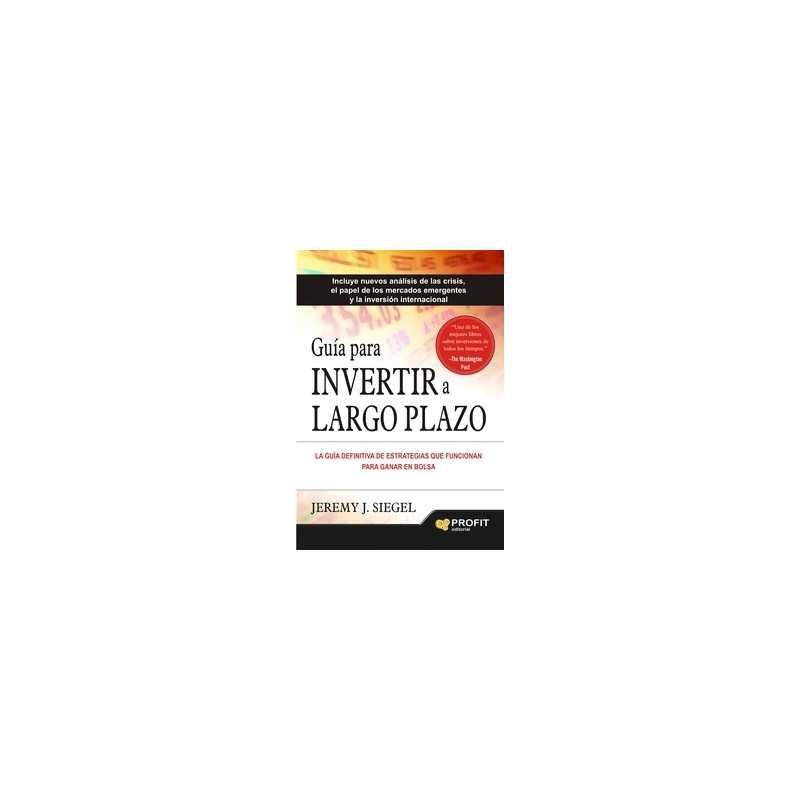 Guia para Invertir a Largo Plazo "La Guía Definitiva de Estrategias que Funcionan para Ganar en Bolsa"