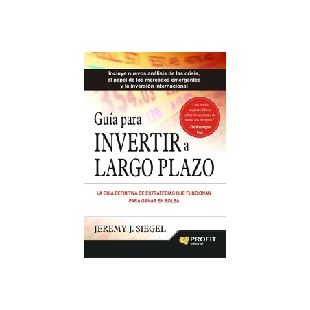 Guia para Invertir a Largo Plazo "La Guía Definitiva de Estrategias que Funcionan para Ganar en Bolsa"
