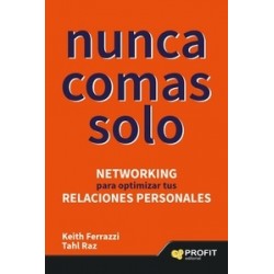 Nunca Comas Solo "Networking para Optimizar tus Relaciones Personales"