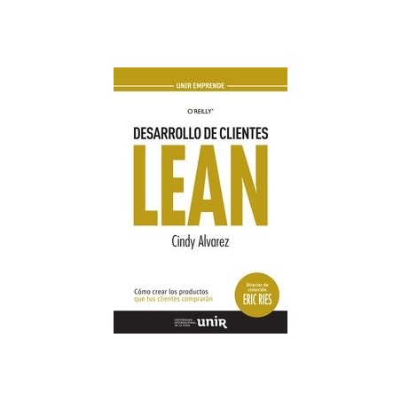 Desarrollo de Clientes Lean "Cómo Crear los Productos que tus Clientes Comprarán"