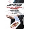 La Compañía Mágica: Así se Crea y se Gestiona una Empresa