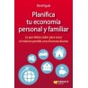 Planifica tu Economía Personal y Familiar "Lo que Debes Saber para Sacar el Máximo Partido a tus Finanzas Diarias"