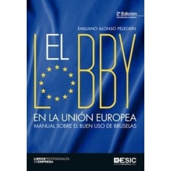 El Lobby en la Unión Europea "Manual sobre el Buen Uso de Bruselas"