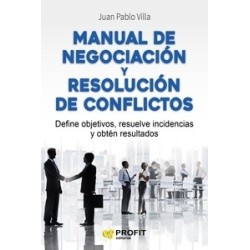 Manual de Negociación y Resolución de Conflictos "Define Objetivos, Resuelve Incidencias y Obtén...