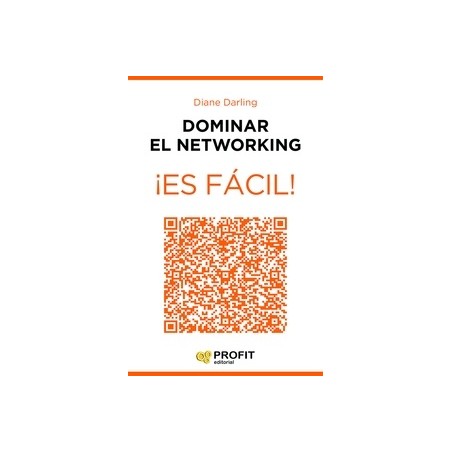Dominar el Networking ¡Es Fácil! "24 Lecciones para Conocer a las Personas Adecuadas"