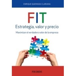 Fit. Estrategia, Valor y Precio "Maximizar el Verdadero Valor de la Empresa"